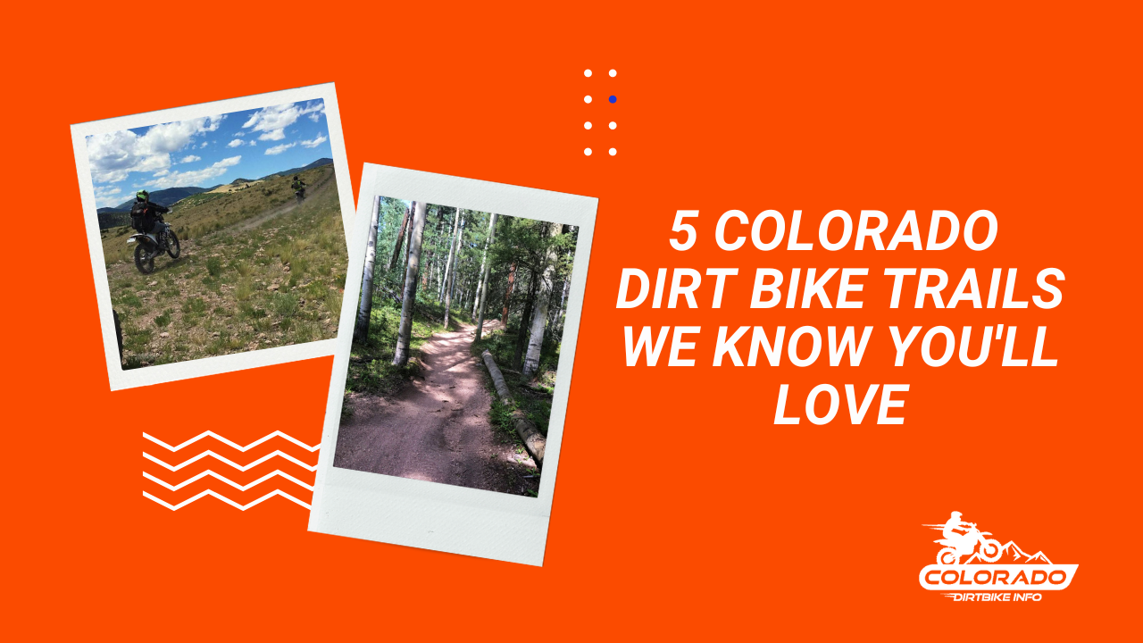 Colorado Trail Networks Best Dirt Bike Trails to Ride in CO